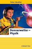 Donnerwetter - Physik: Physik! (Erlebnis Wissenschaft) - Peter H�usler