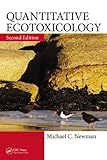 Quantitative Ecotoxicology, Second Edition