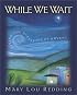 While We Wait: Living the Questions of Advent