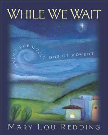 While We Wait: Living the Questions of Advent under Holidays in The Books Store