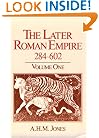 The Later Roman Empire, 284-602: A Social, Economic, and Administrative Survey. 2 Vol. Set (Volume 1 and 2)
