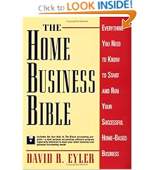 The Home Business Bible: Everything You Need to Know to Start and Run Your Successful Home-Based Business