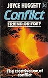 Conflict : friend or foe? : the creative use of conflict