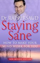 Staying Sane: How to Make Your Mind Work for You