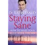 Staying Sane: How to Make Your Mind Work for You