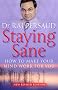 Staying Sane: How to Make Your Mind Work for You