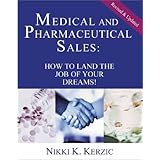 medical and pharmaceutical sales how to land the job of your dreams revised and updated second edition