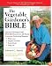 The Vegetable Gardener's Bible (10th Anniversary Edition)