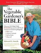 The Vegetable Gardener's Bible (10th Anniversary Edition)