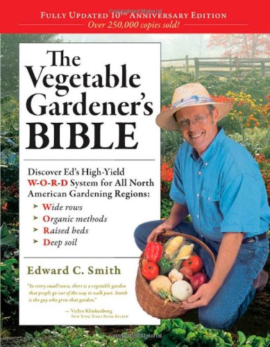 The Vegetable Gardener's Bible (10th Anniversary Edition)
