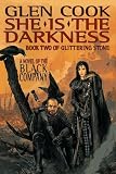 She Is The Darkness: Book Two of Glittering Stone: A Novel of the Black Company (Chronicles of The Black Company) image