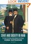 State and Society in Iran: The Eclipse of the Qajars  and the Emergence of the Pahlavis (Library of Modern Middle East Studies S.)