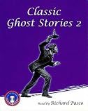 Classic Ghost Stories: Includes "My Own True Ghost Story", "Lost Hearts", "Called", "Who Knows?", "When I Was Dead", "The Face", "The Open Window" v. 2
