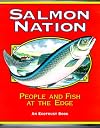 Salmon Nation : People and Fish at the Edge