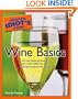 The Complete Idiot's Guide to Wine Basics