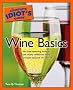 The Complete Idiot's Guide to Wine Basics (The Complete Idiot's Guide)