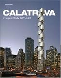 Santiago Calatrava: Complete Works 1979 - 2009 - Philip Jodidio