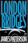 London Bridges (Alex Cross Novels)