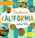 Southern California in the '50s: Sun, Fun and Fantasy