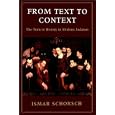 From Text to Context: The Turn to History in Modern Judaism by  Ismar Schorsch