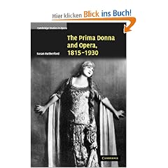 The Prima Donna and Opera, 1815-1930 (Cambridge Studies in Opera)