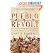 The Pueblo Revolt: The Secret Rebellion that Drove the Spaniards Out of the Southwest