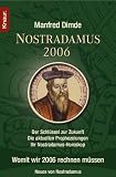 Nostradamus 2006: Der Schl&uuml;ssel zur Zukunft - Die aktuellen Prophezeiungen - Ihr Nostradamus-Horoskop - Manfred Dimde