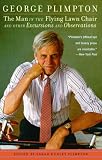 The Man in the Flying Lawn Chair: And Other Excursions and Observations