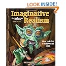 Imaginative Realism: How to Paint What Doesn't Exist