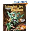 Imaginative Realism: How to Paint What Doesn't Exist