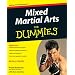Mixed Martial Arts For Dummies (For Dummies (Sports & Hobbies))