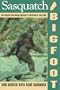 Sasquatch/Bigfoot: The Search for North America's Incredible Creature