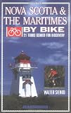 Nova Scotia & the Maritimes by Bike: 21 Tours Geared for Discovery (By Bike)