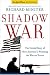 Shadow War: The Untold Story of How Bush is Winning the War on Terror