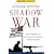 Shadow War: The Untold Story of How Bush is Winning the War on Terror