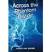 Across the Phantom Divide ~ Valerie Van Haltern