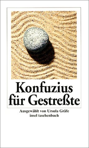 Konfuzius für Gestreßte