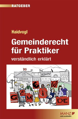 Gemeinderecht für Praktiker: verständlich erklärt (MANZ Ratgeber 1) (German Edition)