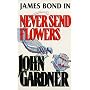 Never Send Flowers (James Bond novel)