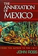Annexation of Mexico: From the Aztecs to the IMF