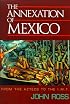 Annexation of Mexico: From the Aztecs to the IMF