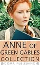 Anne of Green Gables Series: 11 Books, Anne of Green Gables, Anne of Avonlea, Anne of the Island, Anne's House of Dreams, Rainbow Valley, Rilla of Ingleside, Chronicles of Avonlea, PLUS MORE!