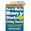 How to Make Money in Stocks Getting Started: A Guide to Putting CAN SLIM Concepts into Action