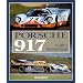 Porsche 917: The Complete Photographic History