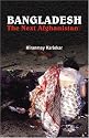 Bangladesh: The Next Afghanistan?