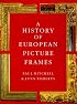 A History of European Picture Frames