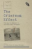 The Grierson effect : tracing documentary's international movement