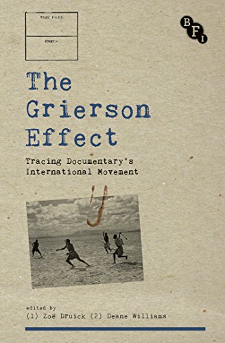 The Grierson Effect: Tracing Documentary's International Movement (Cultural Histories of Cinema)