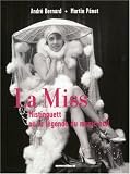 La Miss : Mistinguett ou la légende du music-hall