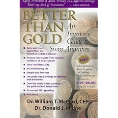 Better Than Gold: An Investor's Guide to Swiss Annuities The Gold-backed, Lawsuit-proof, Ultra-safe Investment
